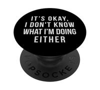 Está Bien, yo Tampoco sé lo Que Hago PopSockets PopGrip Adhesivo