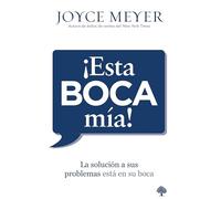 ¡Esta boca mía!: La solución a sus problemas está en su boca / Me and My Big Mou th! Your Answer Is Right Under Your Nose: La solución a sus ... boca / Your Answer Is Right Under Your Nose