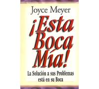 ¡Esta boca mía! / Me And My Big Mouth!: La Solucion a Sus Problemas Esta En Su Boca (Favoritos)