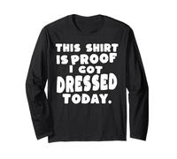 Esta Camisa es la Prueba de Que me vestí Hoy Manga Larga