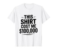 Esta Camisa me costó $100,000 Humor Divertido por Dinero Camiseta