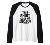 Esta Camisa me costó $100,000 Humor Divertido por Dinero Camiseta Manga Raglan