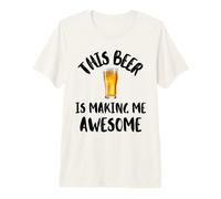 Esta Cerveza me está Haciendo Impresionante Bebida de Cerveza fría Camiseta Premium