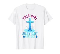 Esta chica acaba de bautizarse Bautismo cristiano Mujeres Adolescentes Camiseta