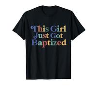 Esta chica acaba de bautizarse Bautismo cristiano Mujeres Adolescentes Camiseta