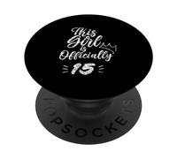 Esta Chica Cumple Oficialmente los 15 años, Quince y 15 años PopSockets PopGrip Adhesivo