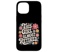 Esta chica es casi jubilada diseño floral vintage Carcasa para iPhone 15