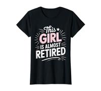 Esta chica está casi jubilada Divertida jubilada Mujeres jubiladas Camiseta