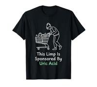 Esta cojera está patrocinada por la víctima de Gota de ácido úrico Camiseta