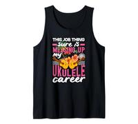 Esta Cosa del Trabajo está arruinando mi Carrera de Ukelele músico Camiseta sin Mangas