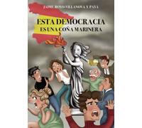 Esta Democracia Es Una Coña Marinera