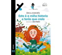 Esta é a miña historia e terás que crela (INFANTIL E XUVENIL - MERLÍN - De 9 anos en diante)