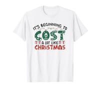 Está empezando a costar Mucho como la Navidad Camiseta