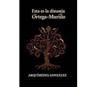 Esta es la dinastía Ortega-Murillo