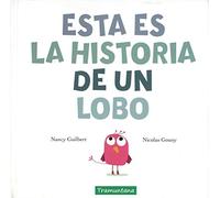Esta es la historia de un lobo (INFANTIL)