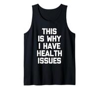 Esta es la razón por la Que Tengo Problemas de Salud: Dicho Divertido sarcástico Camiseta sin Mangas