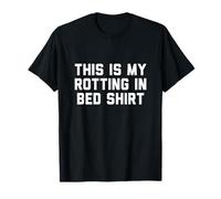 Esta es mi Camisa de Cama Que se pudre en Hurkle Durkle Gen-Z Lazy Day Camiseta