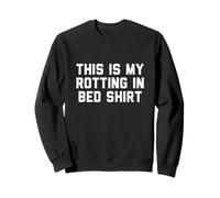 Esta es mi Camisa de Cama Que se pudre en Hurkle Durkle Gen-Z Lazy Day Sudadera