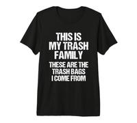 Esta es mi Familia de Basura... Dicho Divertido Familia de Basura Blanca Camiseta Premium