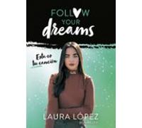 Esta es tu canción (Follow your dreams 2) (Lo más visto)