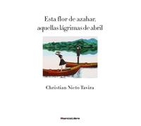 ESTA FLOR DE AZAHAR, AQUELLAS LÁGRIMAS DE ABRIL