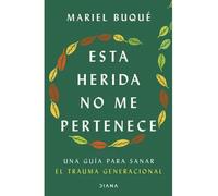 Esta herida no me pertenece | Dra. Mariel Buqué