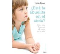 ¿esta La Abuelita En El Cielo?: Como Tratar La Ausencia Y La Tris Teza