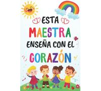 Esta maestra enseña con el corazón: Cuaderno de Notas A5 - Regalo Original Personalizado para Profesora y Maestra Infantil - Libros Regalos Profesores Fin de Curso.