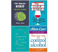 Esta mente desnuda, Los diarios sobrios, La alegría inesperada de estar sobrio Diario, Una manera fácil de controlar el alcohol Conjunto de colección de 4 libros