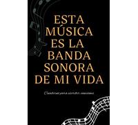 Esta música es la banda sonora de mi vida: Cuaderno para escribir canciones y melodías. Guarda todas tus ideas, letras y poesías. Perfecto para compositores, letristas y músicos