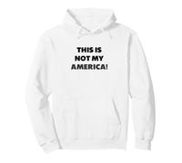 ¡Esta no es mi América!, Demokratie, Protesta Sudadera con Capucha