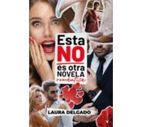 Esta NO es otra novela romántica