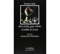 ¡Esta noche, gran velada!; Castillos en el aire (Letras Hispánicas)