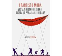 ¿Está nuestro cerebro diseñado para la felicidad? (Alianza Ensayo)