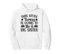 Esta Pequeña Turquía va a ser una Hermana Mayor Sudadera con Capucha