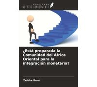¿Está preparada la Comunidad del África Oriental para la integración monetaria?