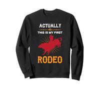 Esta Realmente es mi Primera Vaquera Divertida Rodeo Sudadera