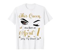 Esta Reina Nació El 1 de Abril Viviendo Mi Bendita Vida Camiseta