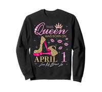 Esta Reina nació el 1 de Abril Viviendo mi Vida bendita Sudadera