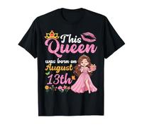 Esta Reina Nació El 13 de Agosto Feliz Cumpleaños para Mí Tú Camiseta