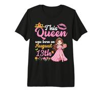 Esta Reina Nació El 13 de Agosto Feliz Cumpleaños para Mí Tú Camiseta Premium
