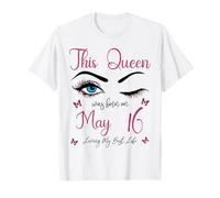 Esta Reina nació el 16 de Mayo Viviendo mi Mejor Vida Reina Camiseta