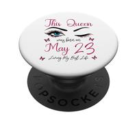 Esta Reina nació el 23 de Mayo Viviendo mi Mejor Vida Reina PopSockets PopGrip Adhesivo