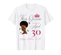 Esta Reina nació el 30 de Abril Afro Girl Natural Hair Camiseta