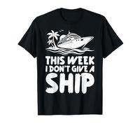 Esta Semana No doy un Barco Divertido Crucero Vacaciones Humor Camiseta