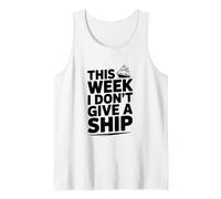 Esta Semana no le doy Humor náutico a un Barco Camiseta sin Mangas