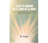¿Está tu nombre en el Libro de la Vida?: La verdad que puede cambiar tu eternidad, según la Palabra de Dios