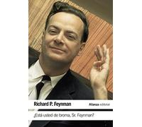 ¿Está usted de broma Sr. Feynman?: Aventuras de un curioso personaje tal como fueron referidas a Ralph Leighton (El libro de bolsillo - Ciencias)