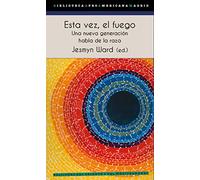 Esta vez, el fuego: Una nueva generación habla de la raza: 13 (BAAM Biblioteca Afro Americana Madrid)