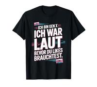 Estaba ruidoso antes de que necesitasen Me gusta - Gen X Camiseta
